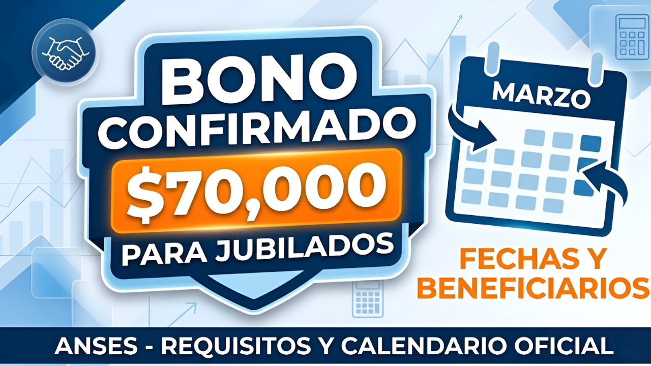 Bono para Jubilados en Argentina: $70,000 Confirmados para Marzo – Fechas y Beneficiarios
